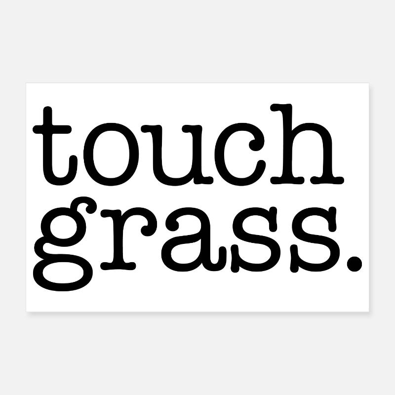 Touch grass Poster 12" x 8" (30x20 cm)