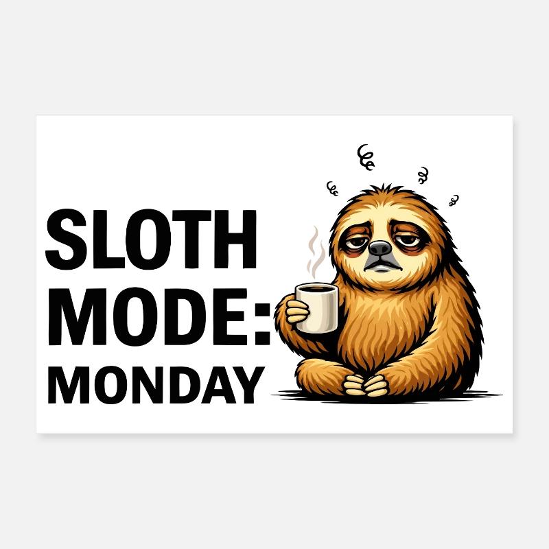 Sloth Mode Monday Poster 12" x 8" (30x20 cm)