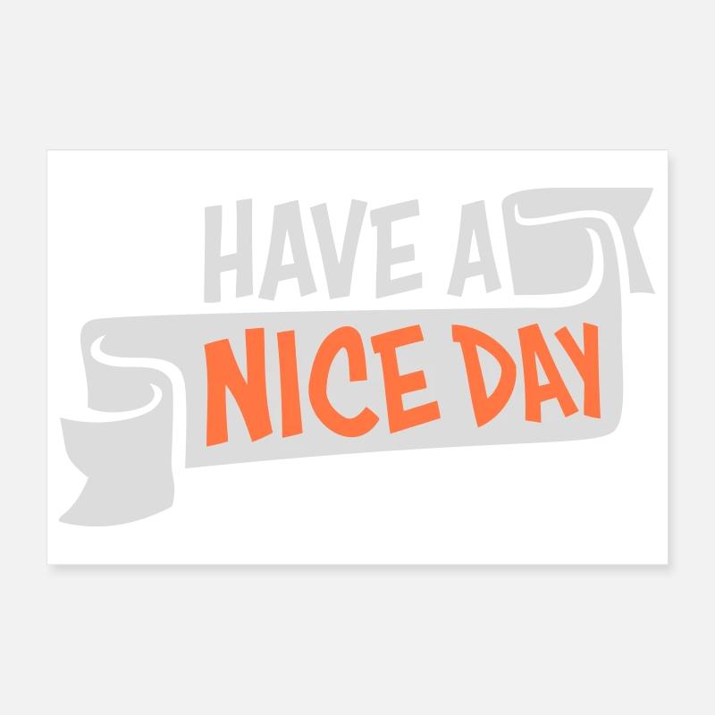 Have A Nice Day Funny Sarcastic Saying Cute Poster 12" x 8" (30x20 cm)