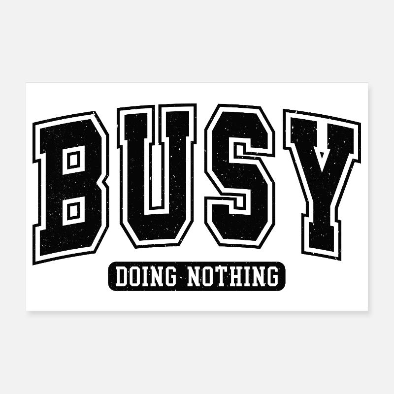 Busy: Doing Nothing Motivation Introvert Poster 12" x 8" (30x20 cm)