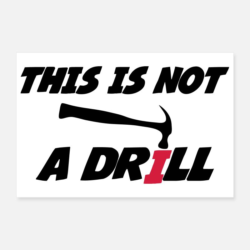 This is not a drill 🔨 Poster 12" x 8" (30x20 cm)