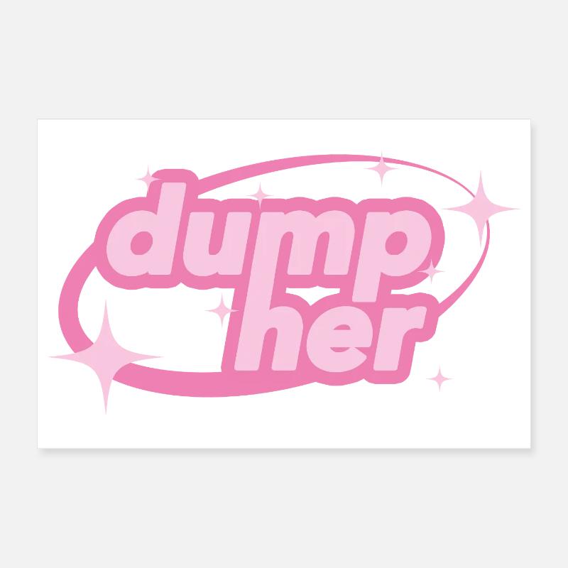 Dump Her – Déclaration de Y2K Poster 30 x 20 cm
