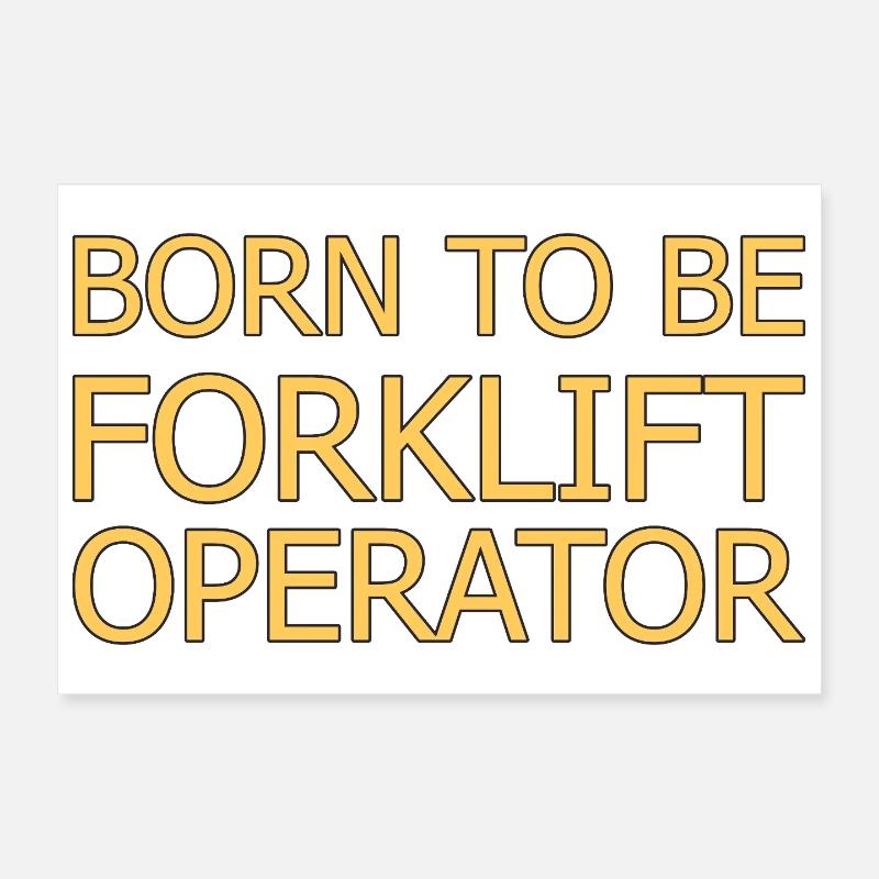 Forklift Operator Born To Be Forklift Driver Poster 30x20 cm