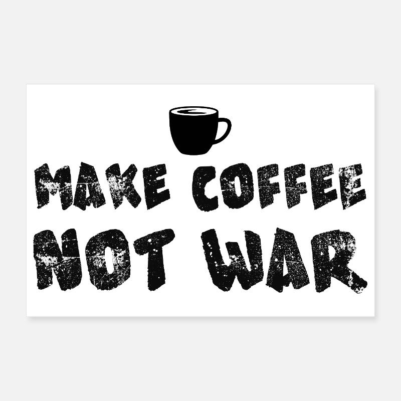 Make Coffee Not War Funny Coffee Design Poster 30 x 20 cm