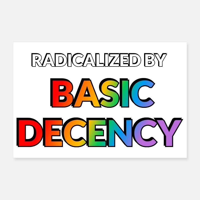 Radicalisés par la décence élémentaire Poster 30 x 20 cm