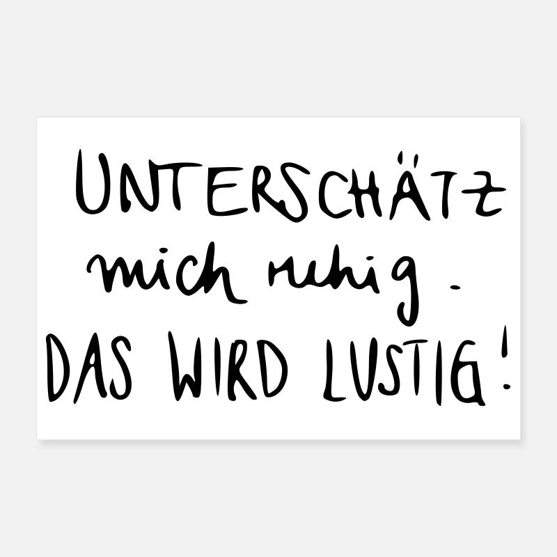 Unterschätz mich ruhig. Das wird lustig! Poster 30x20 cm