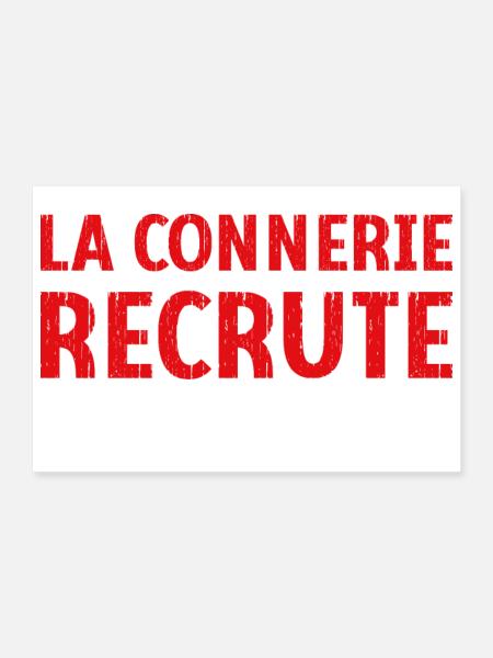 La connerie recrute engagez-vous Humour Citation - Poster 30 x 20 cm - blanc - Devant