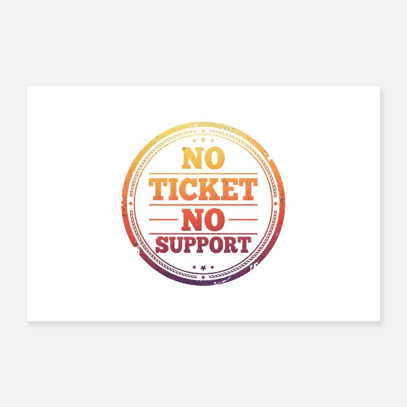 No Ticket No Support Poster 12" x 8" (30x20 cm)