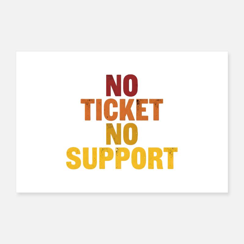 Pas de ticket, pas de support ! EDV IT Informatiker Spruch Poster 30 x 20 cm