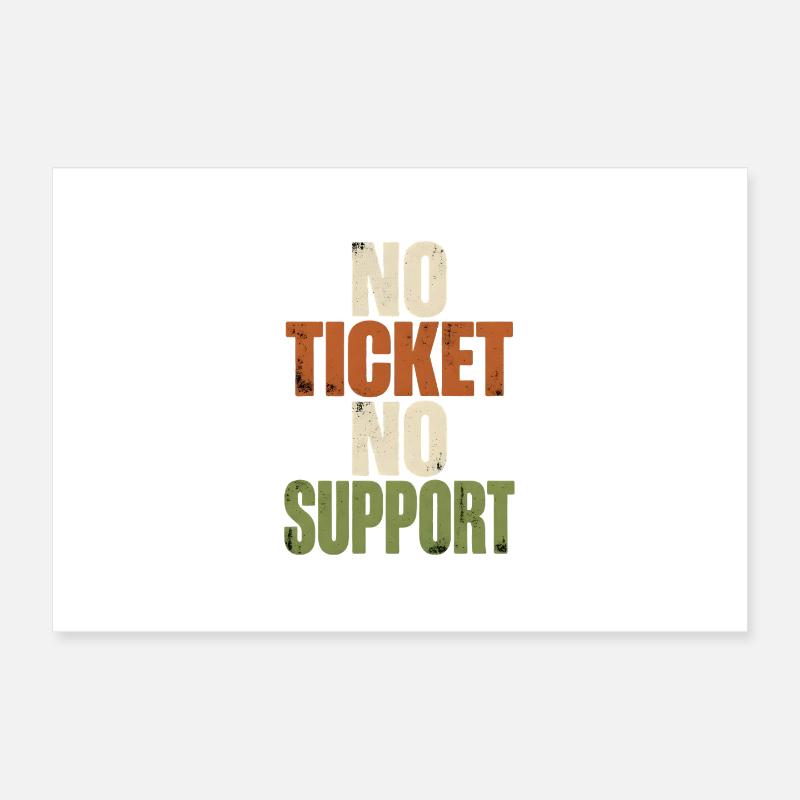 No Ticket No Support - Informatik Arbeit Job Poster 30x20 cm