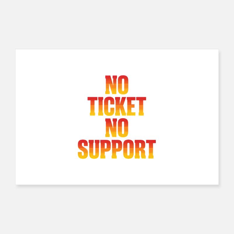No Ticket No Support Informatiker IT Administrator Poster 30x20 cm