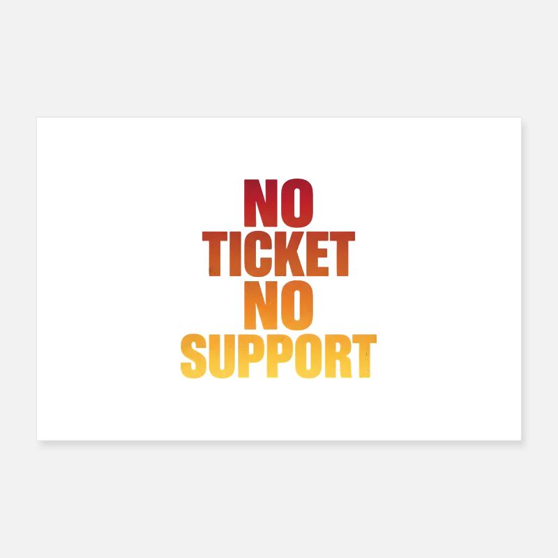 NO TICKET NO SUPPORT Computer Admin Poster 30x20 cm