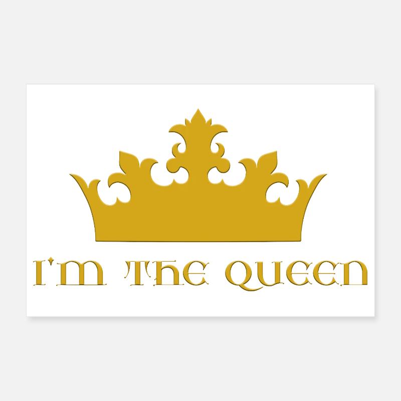 I'm the queen Poster 30x20 cm