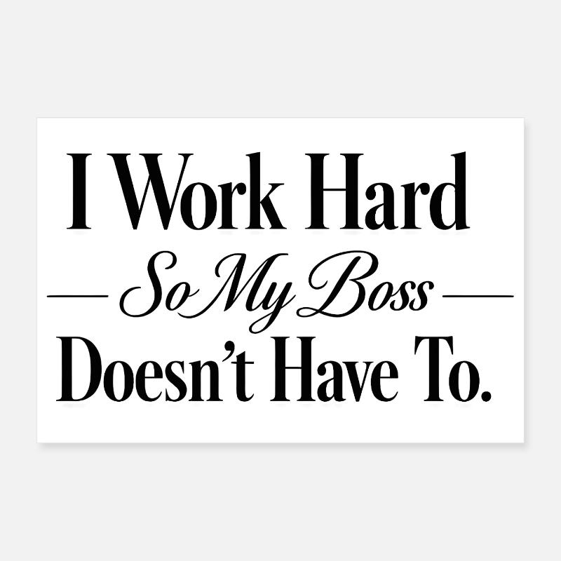 I work hard so my Chef doesn't have to Poster 30x20 cm