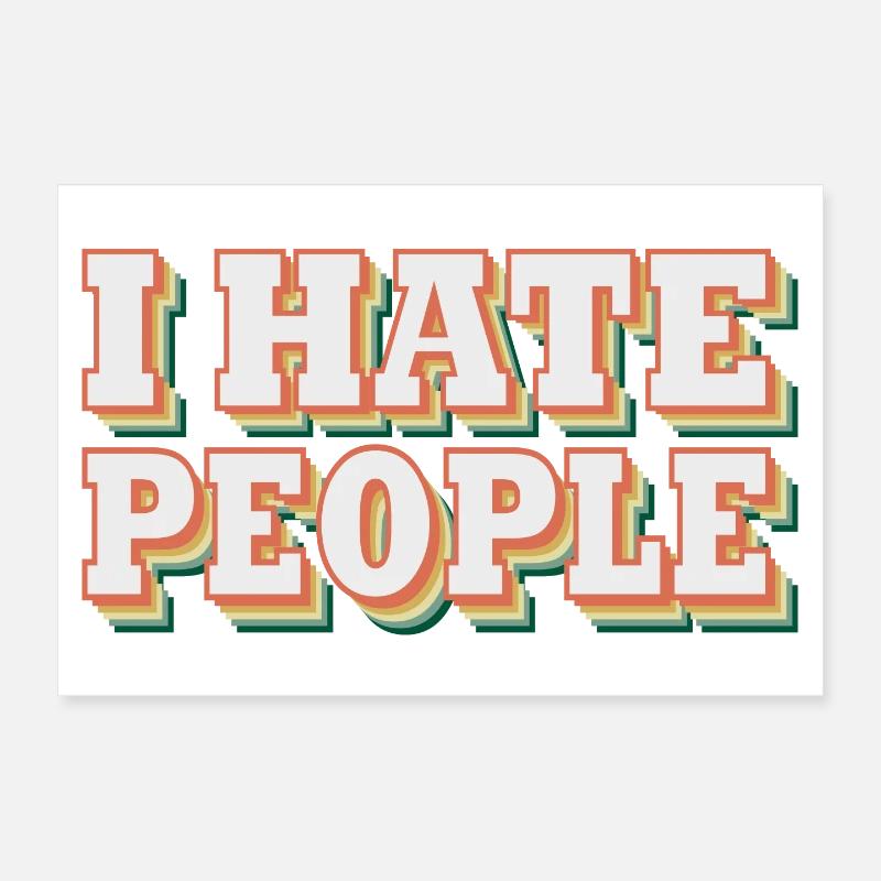 i hate people | I hate people Poster 12" x 8" (30x20 cm)