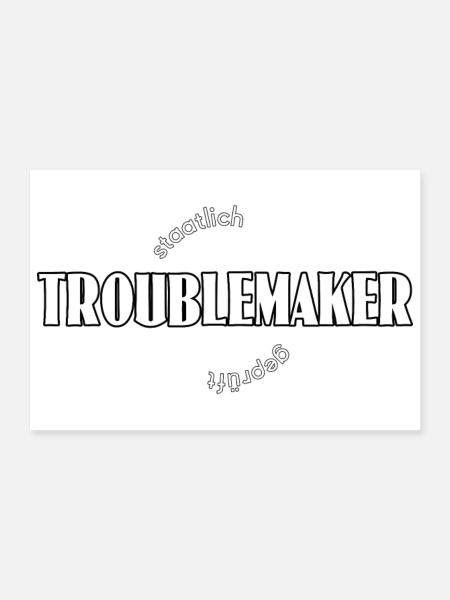 Troublemaker - Poster 30x20 cm - Weiß - Vorne