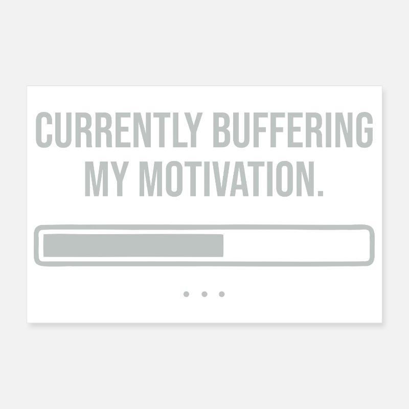 Currently buffering my motivation  Poster 30x20 cm
