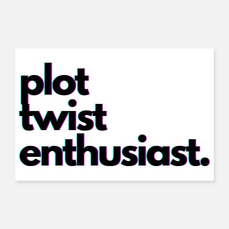 Plot_twist_enthusiast Poster 12" x 8" (30x20 cm)