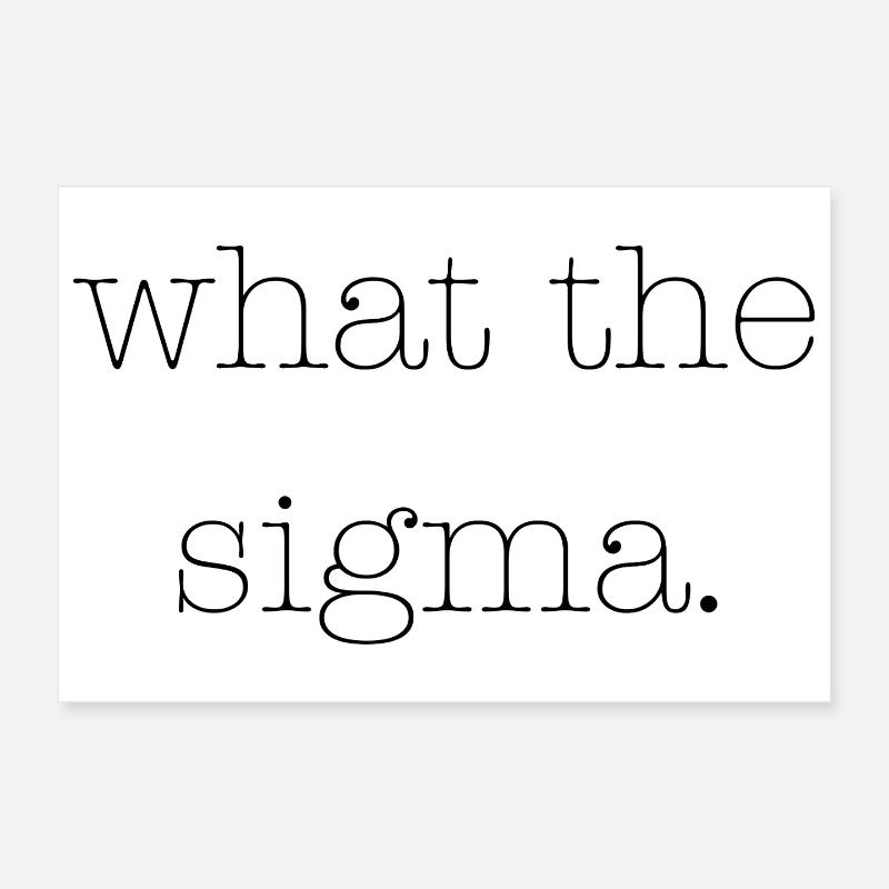 what the sigma Poster 12" x 8" (30x20 cm)