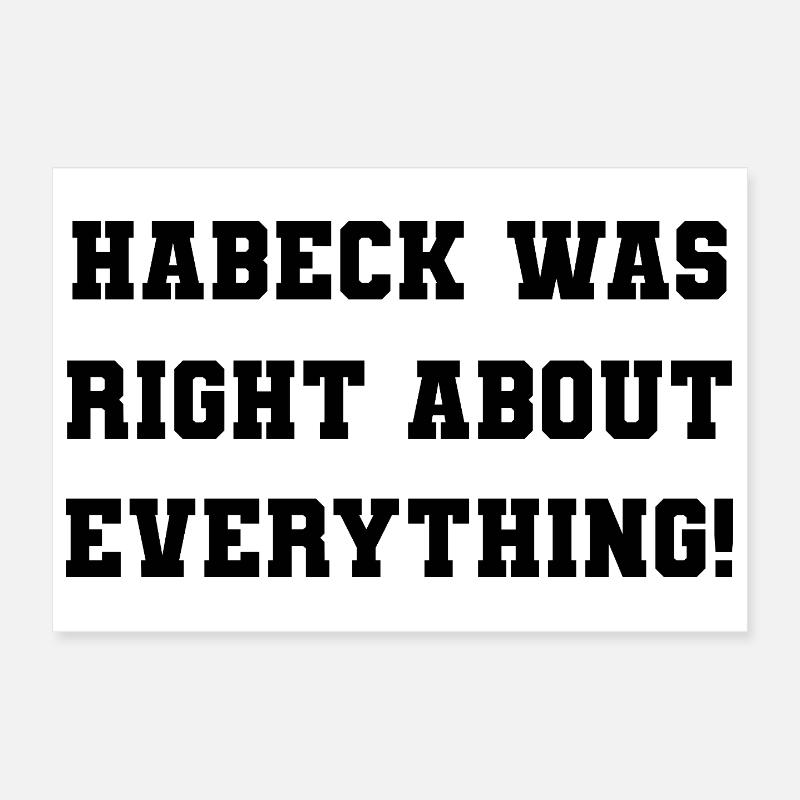 Habeck was right about everything! Poster 30x20 cm