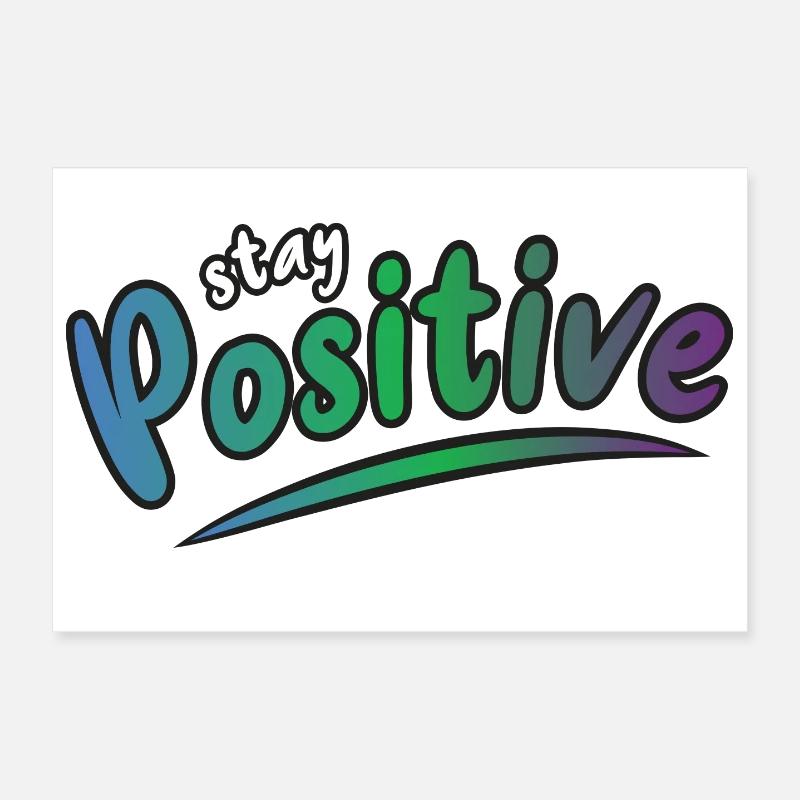 Stay positive Poster 12" x 8" (30x20 cm)