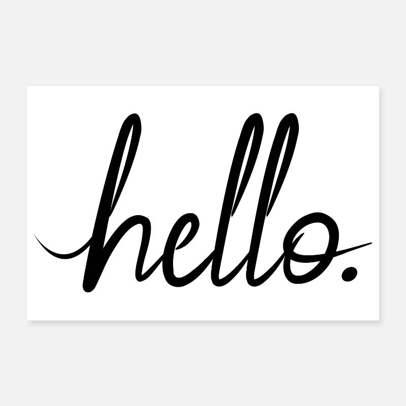 hello greeting statement friendly motivational font Poster 12" x 8" (30x20 cm)