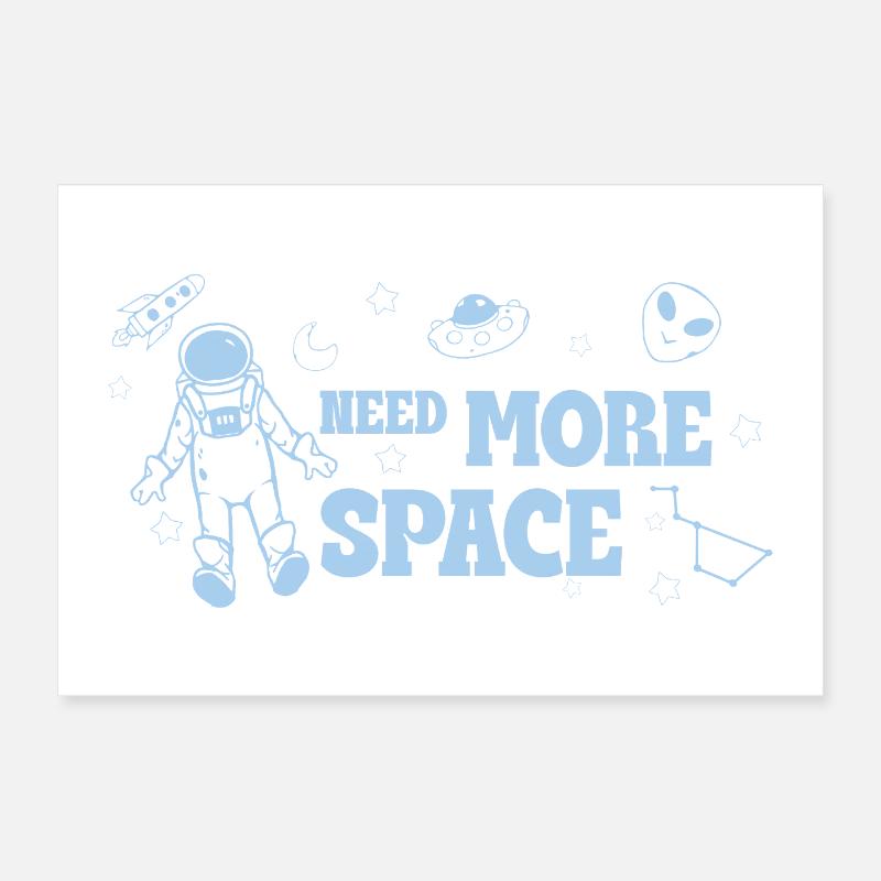 Besoin de plus d’espace – Drôle de proverbe sur l’espace Poster 30 x 20 cm