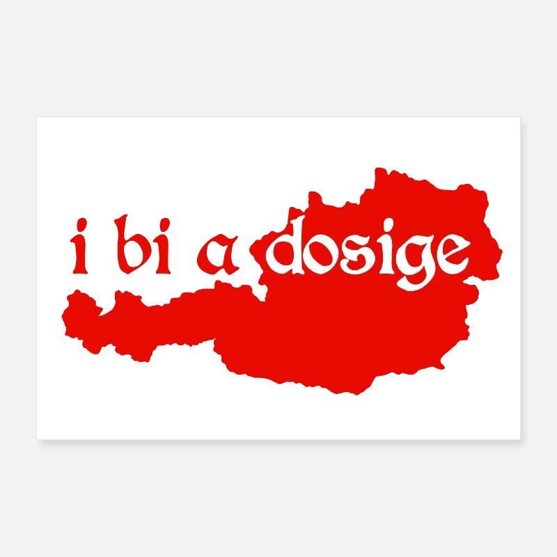 i bi a Dosige - ich bin eine Einheimische, Dialekt Poster 30x20 cm
