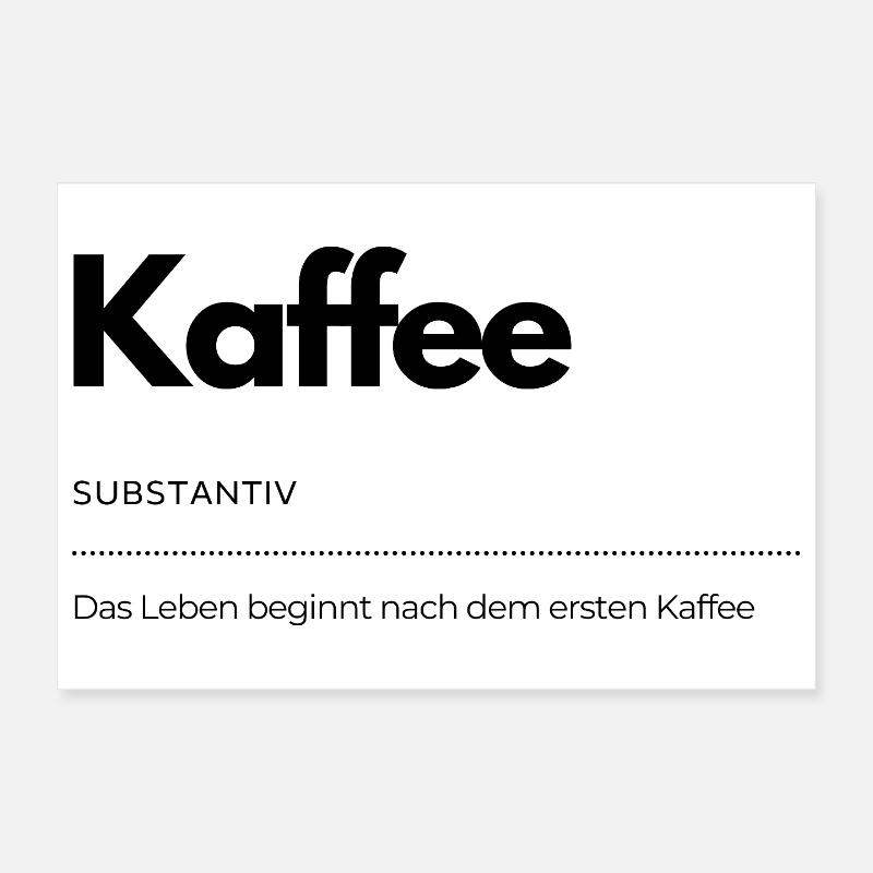 Kaffee – Das Leben beginnt nach dem ersten Kaffee Poster 30x20 cm