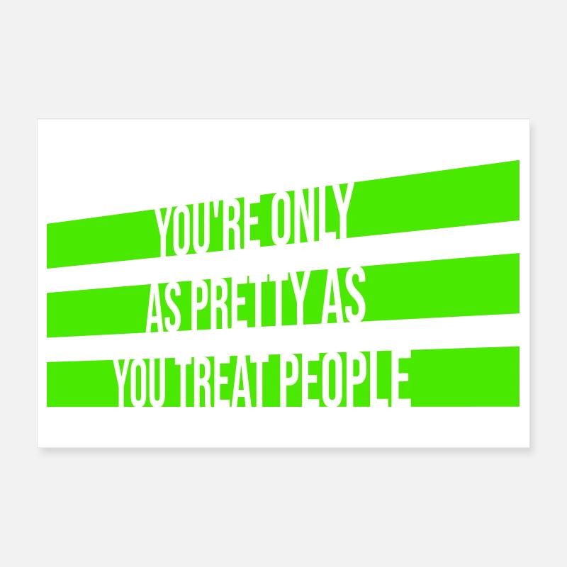 Tu n’es jolie que dans la mesure où tu traites les gens, Ehrlich Poster 30 x 20 cm