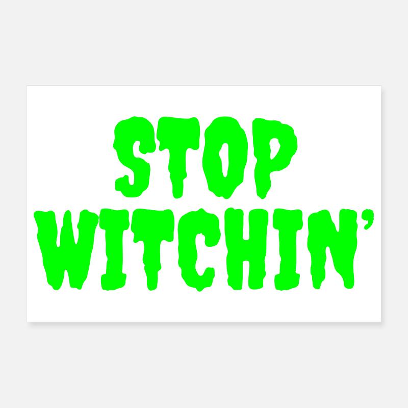 Typographie d’horreur Vibrant Stop Witchin Poster 30 x 20 cm