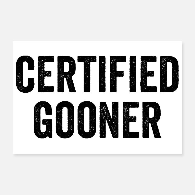 Certified Gooner Gooning Poster 12" x 8" (30x20 cm)