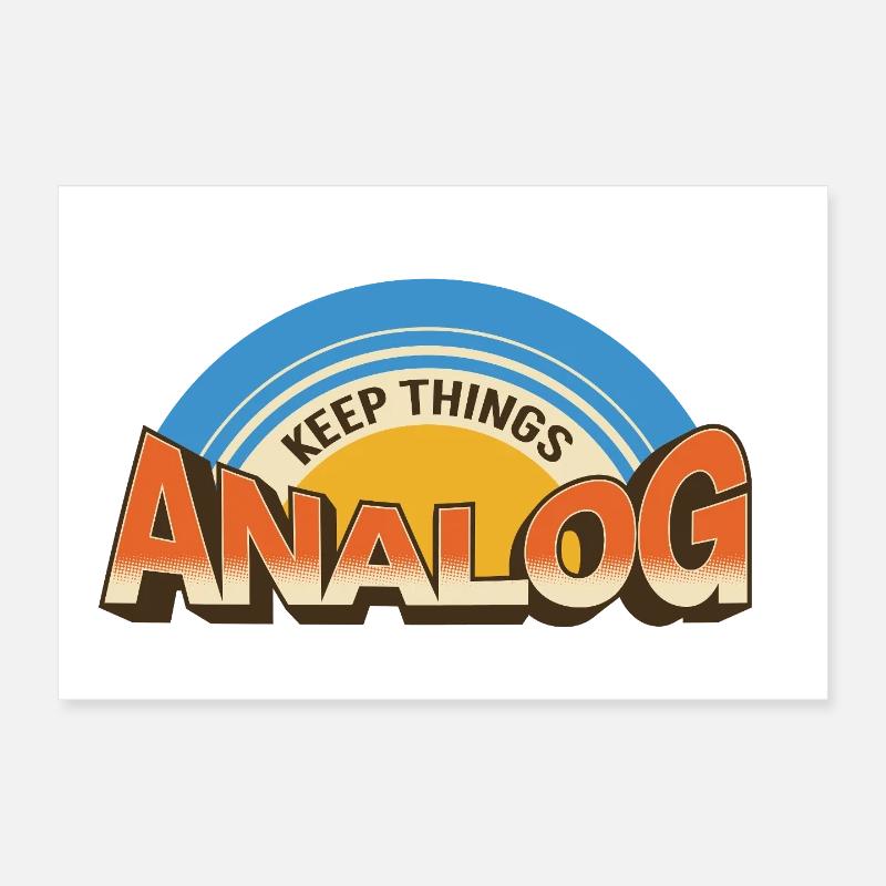 Gardez les choses analogiques - Déclaration technologique rétro Poster 30 x 20 cm