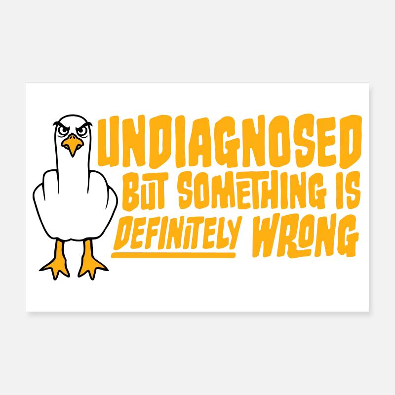 Undiagnosed But Something Is Definitely Wrong Möwe Poster 30x20 cm