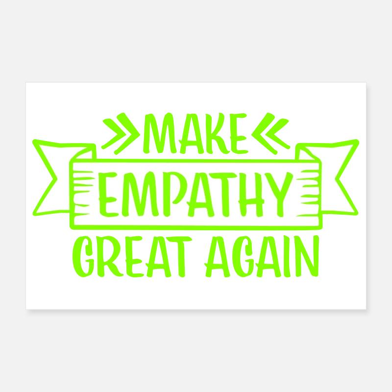Make Empathy Great Again Political Statement Hope Poster 12" x 8" (30x20 cm)