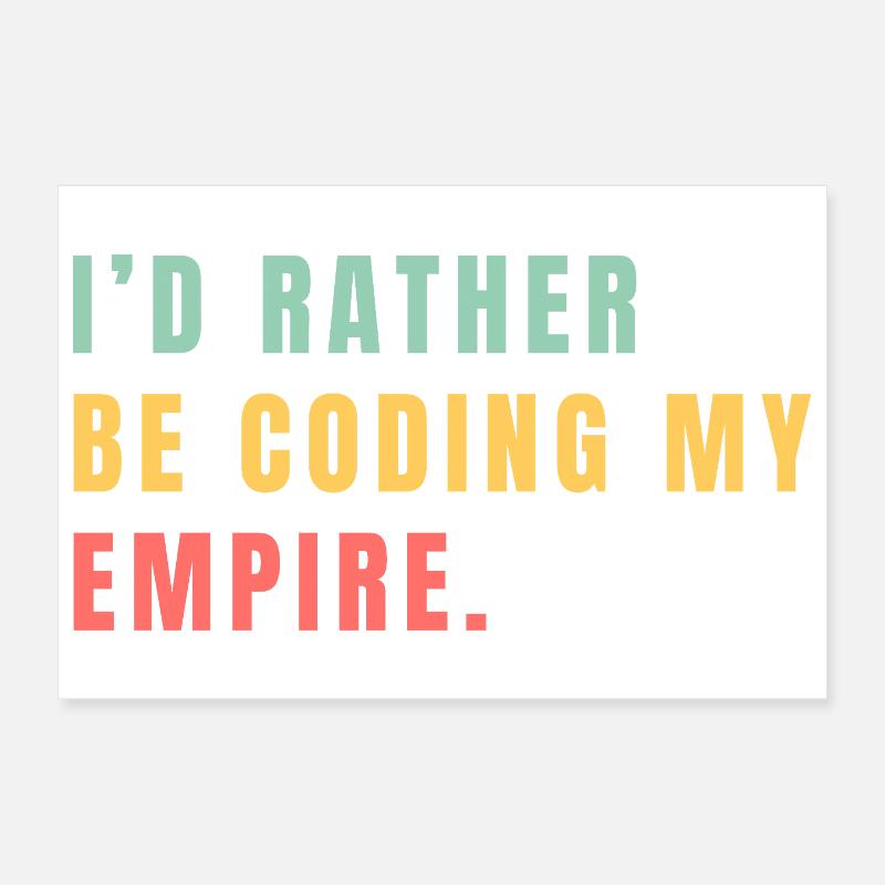 Je préférerais coder mon empire Poster 30 x 20 cm