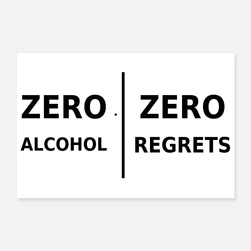 Zero Alcohol, Zero Regrets Poster 12" x 8" (30x20 cm)