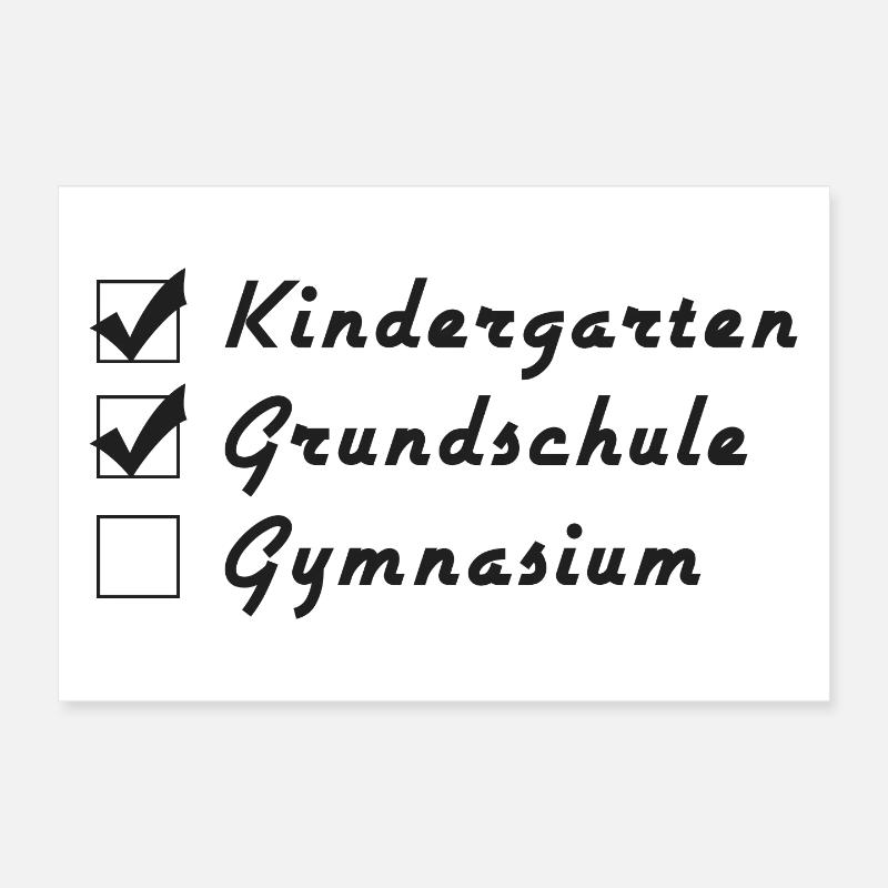 Kindergarten - Grunschule - Gymnasium - Poster 30x20 cm - Weiß