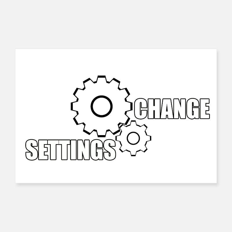 CHANGE SETTINGS Poster 30x20 cm