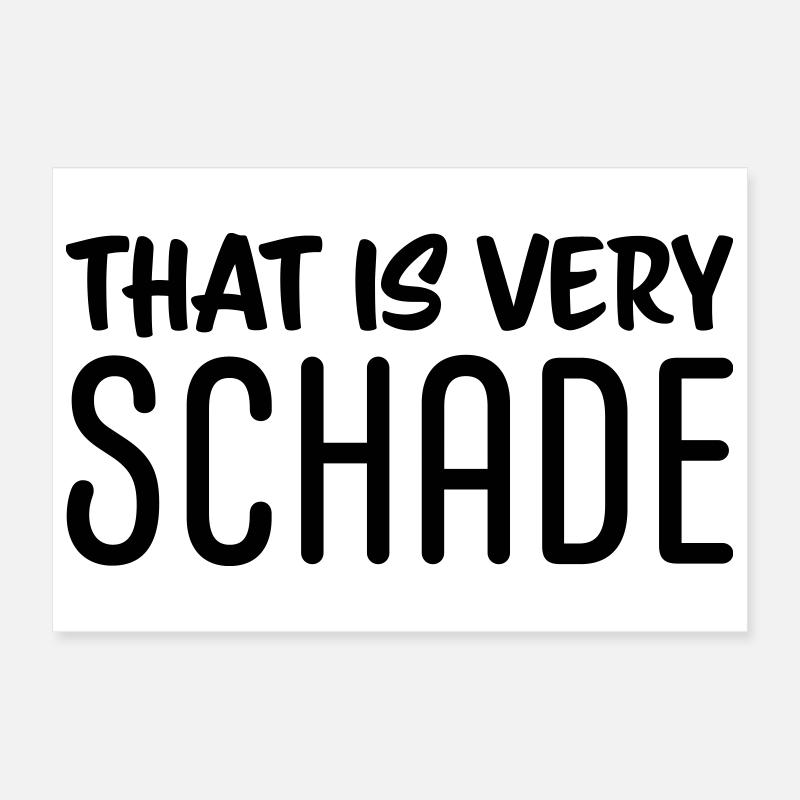 That is very schade Poster 30x20 cm