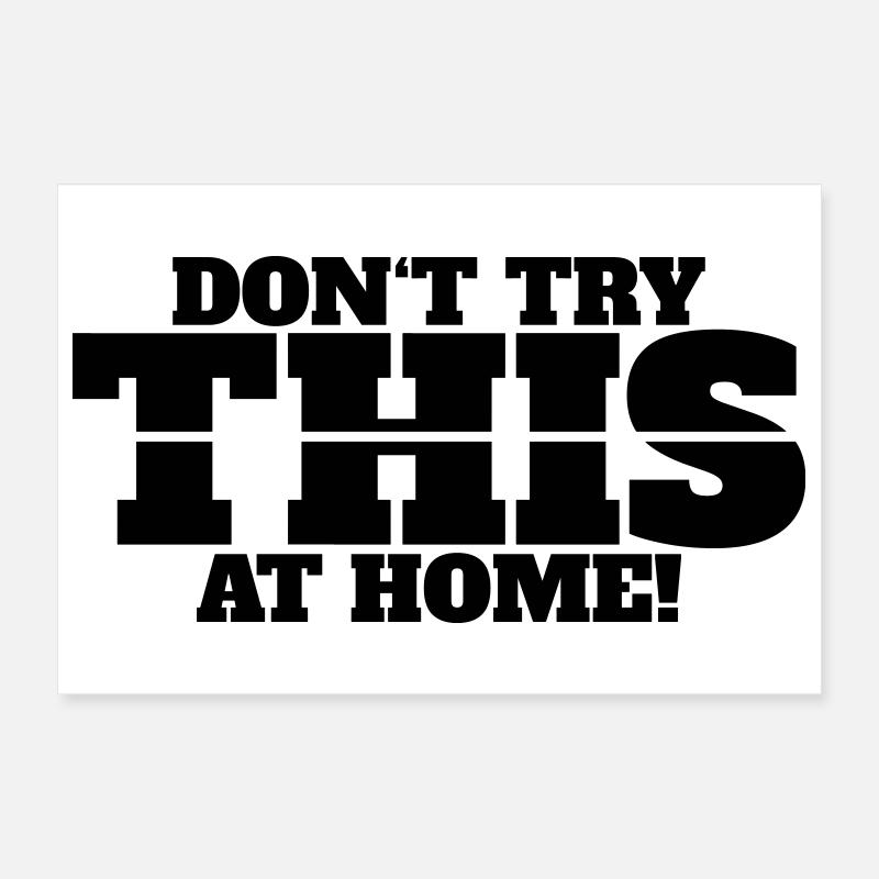 Don't Try This at Home Poster 12" x 8" (30x20 cm)
