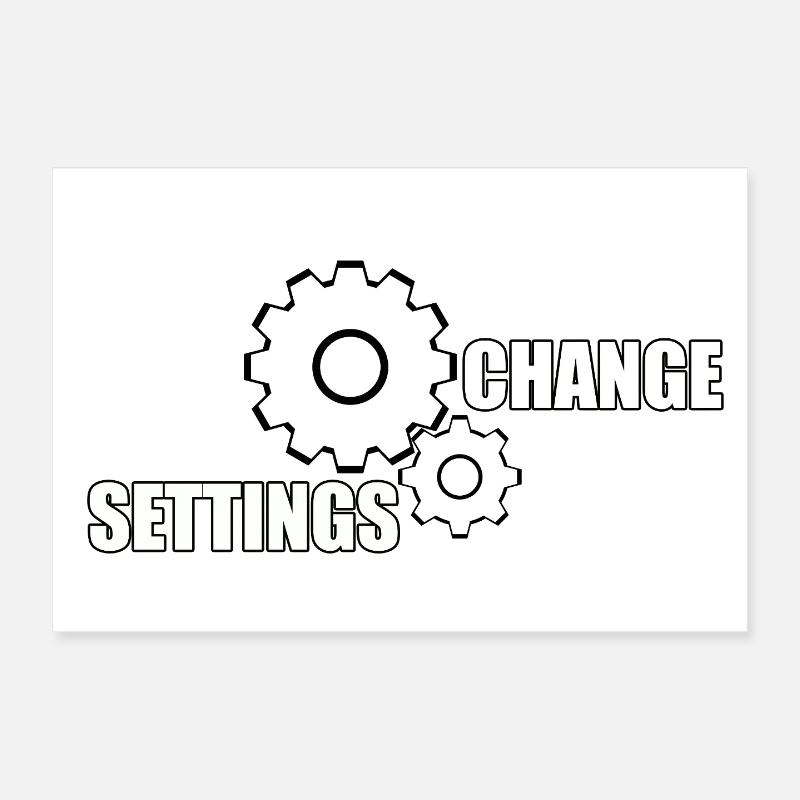 CHANGE SETTINGS Poster 30x20 cm