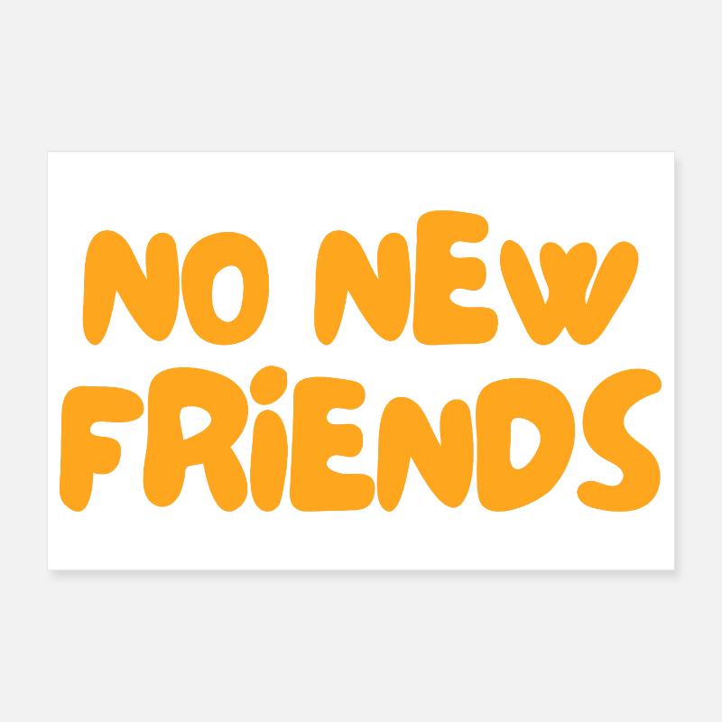 Pas de nouveaux amis Poster 30 x 20 cm