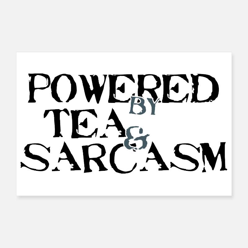 Powered by Tea & Sarcasm - Poster 30x20 cm - Weiß