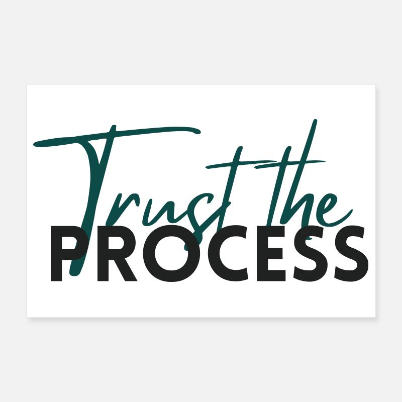 Faites confiance au processus - Déclaration de motivation Poster 30 x 20 cm