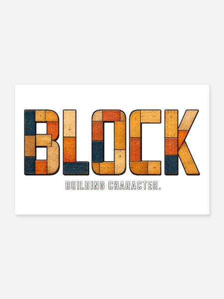 BLOCK – Building Character | Wooden play on words - Poster 12" x 8" (30x20 cm) - white - Front