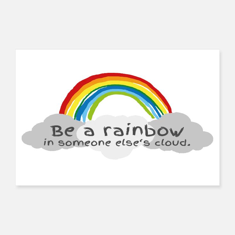 Be a Rainbow in somebody else's Cloud! Poster 30x20 cm