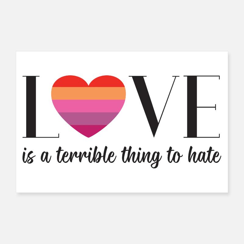 LGBT PrideMonth - Love is a terrible thing to hate Poster 12" x 8" (30x20 cm)