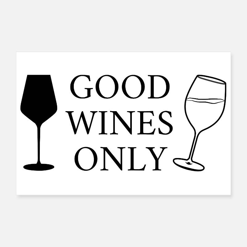 Good Wines Only funny saying for wine lovers Poster 12" x 8" (30x20 cm)