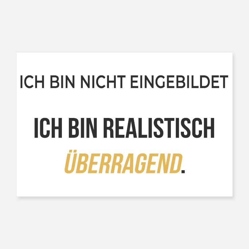 Ich bin realistisch überragend – elegant ehrlich Poster 30x20 cm
